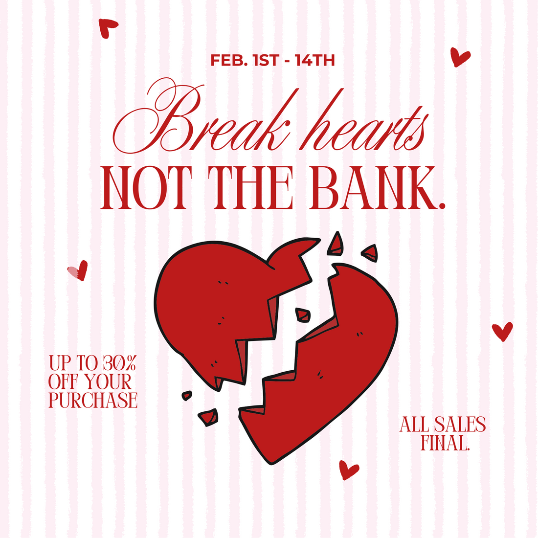 Breaking Hearts, Not The Bank!